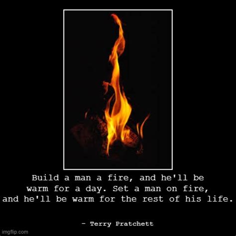 build a man a fire set a man on fire
